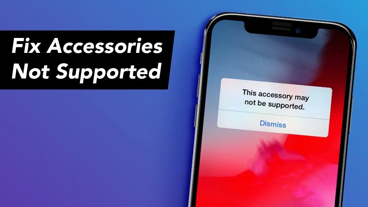 ‘This Accessory May Not Be Supported’ Issues On iPhone? Fix Now