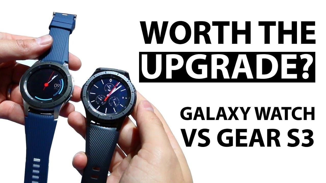 Samsung Galaxy Watch Vs Samsung Gear S3: Everything You Need To Know