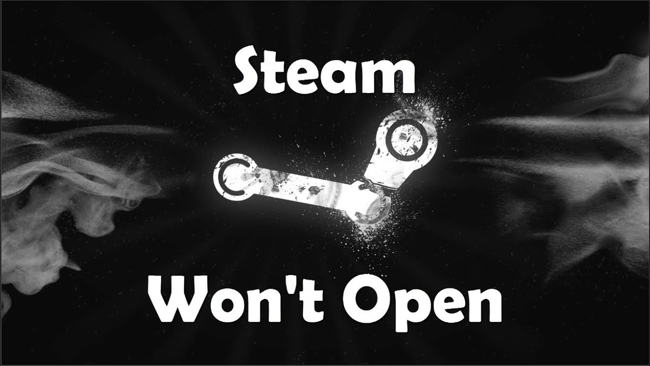 How To Easily Fix “Steam Won’t Open” Issue