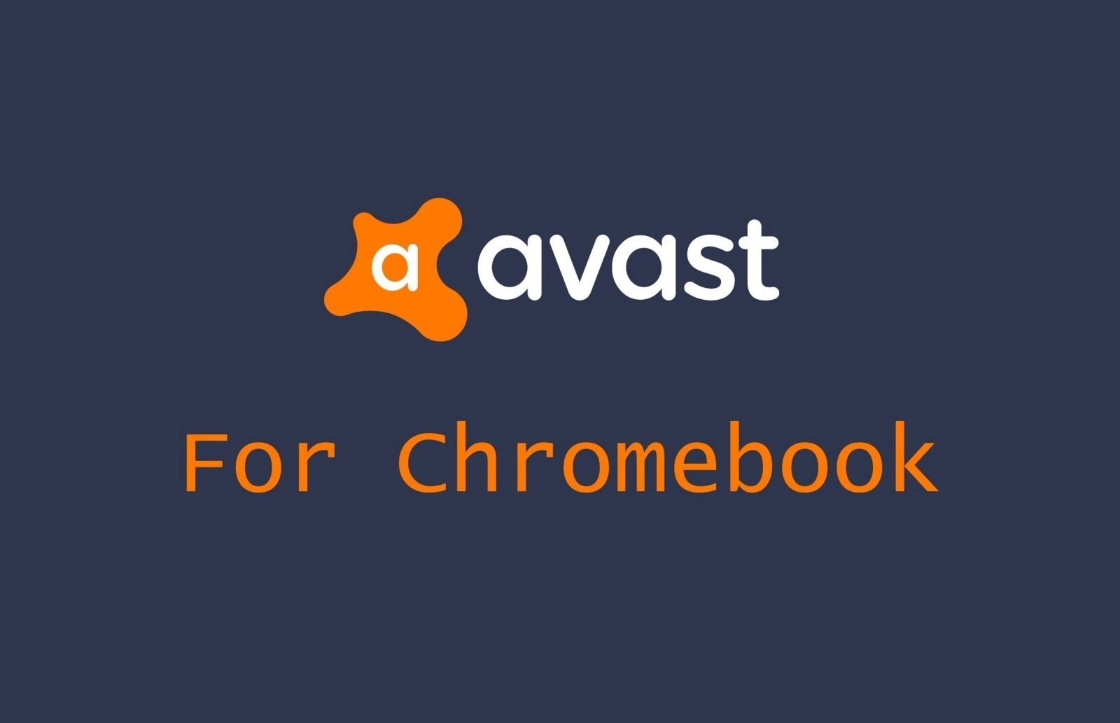 How to Install and Use Avast on Chromebook