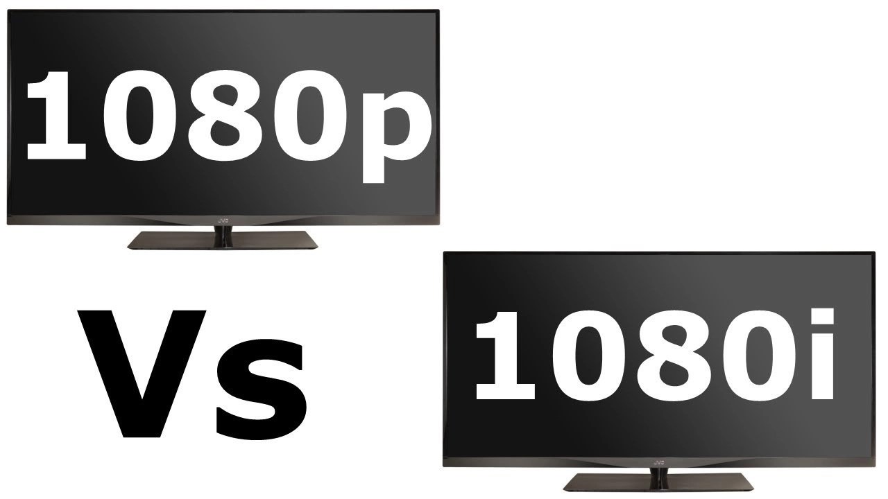 What is the Difference Between 1080p Vs 1080i