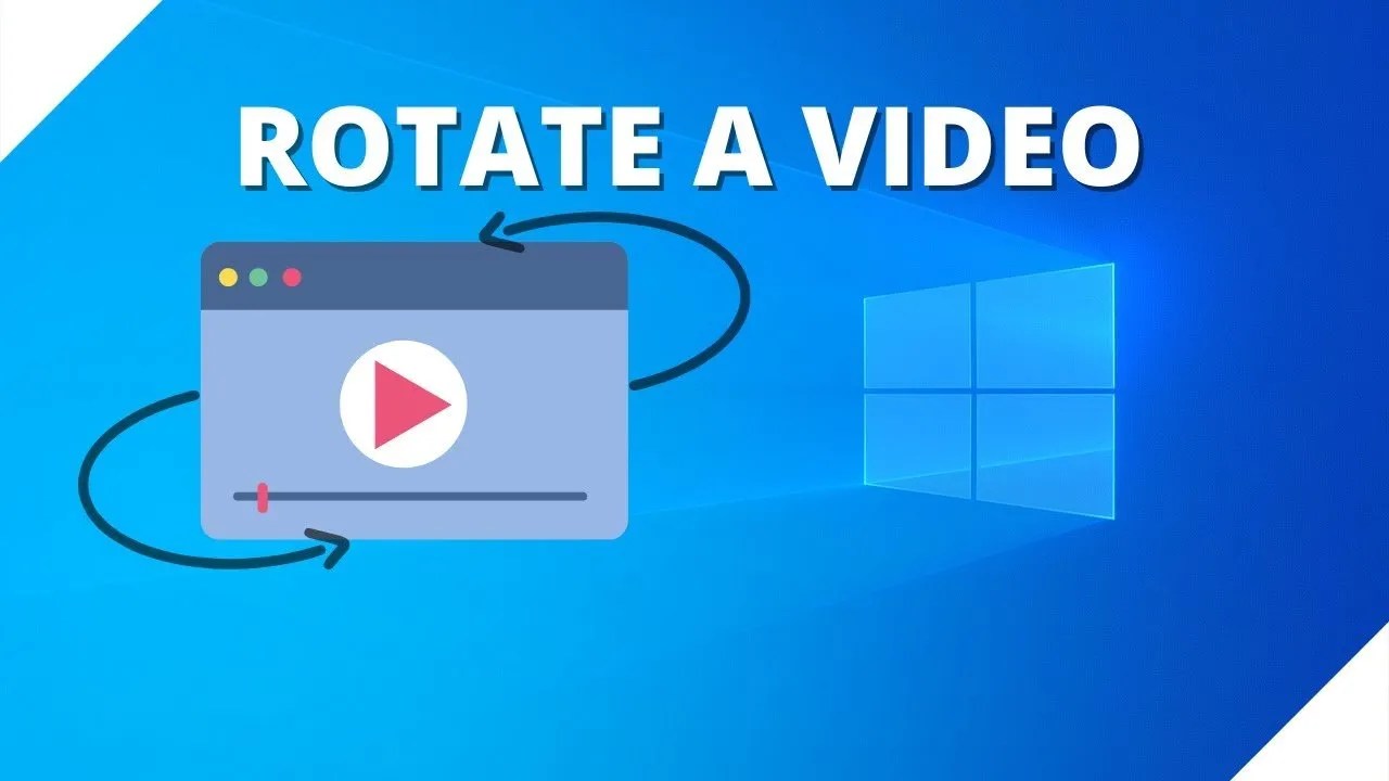 How to Rotate a Video in Windows 10