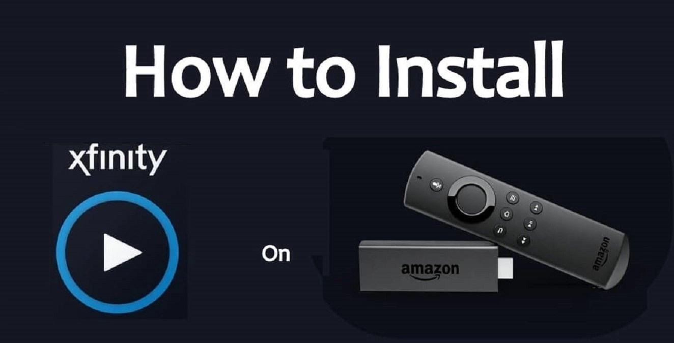 How To Install Xfinity Stream On FireStick And Fire TV