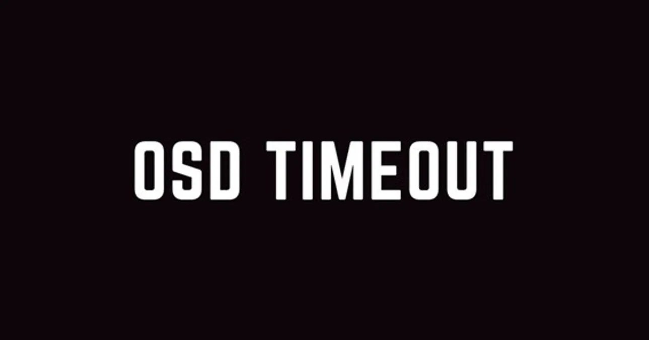 What is OSD Timeout?