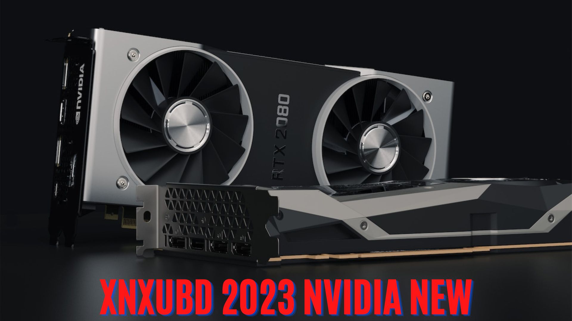 Xnxubd 2023 Nvidia New - The Future Of Graphics Technology